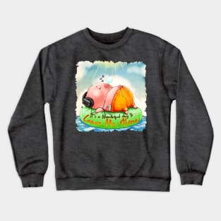 It's a wonderful day to leave me alone Crewneck Sweatshirt